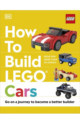 How to Build LEGO Cars: Go on a Journey to Become a Better Builder